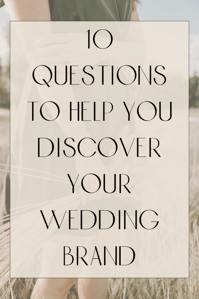 10 questions to help you discover your wedding brand